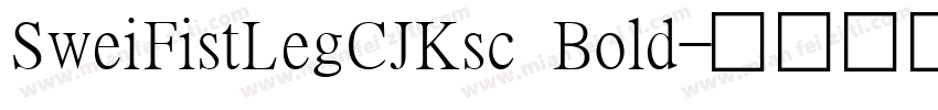 SweiFistLegCJKsc Bold字体转换